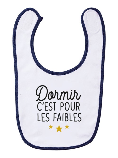 Bavoir DORMIR C'EST POUR LES FAIBLES - Kiabi Bavoir DORMIR C'EST POUR LES FAIBLES - Kiabi