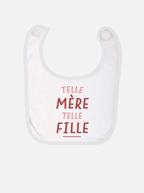 Bavoir TELLE MERE TELLE FILLE - Kiabi Bavoir TELLE MERE TELLE FILLE - Kiabi