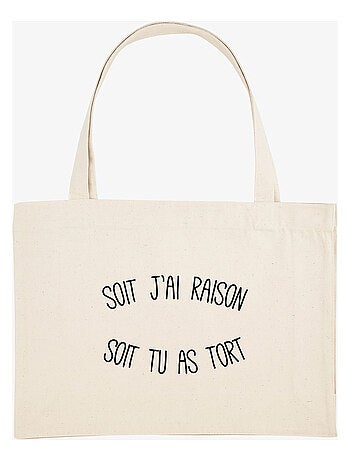 Grand cabas SOIT J'AI RAISON SOIT TU AS TORT