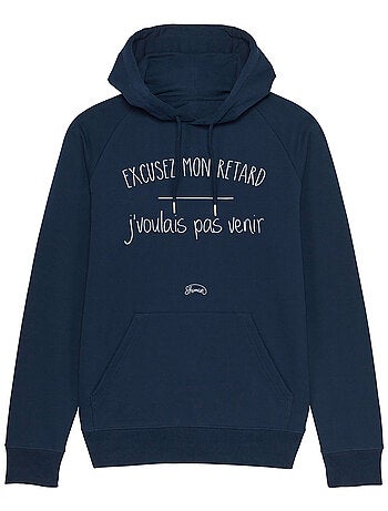 Hoodie Man - EXCUSEZ MON RETARD J'VOULAIS PAS VENIR