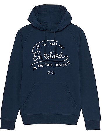Hoodie Man - JE NE SUIS PAS EN RETARD, JE ME FAIS DESIRER