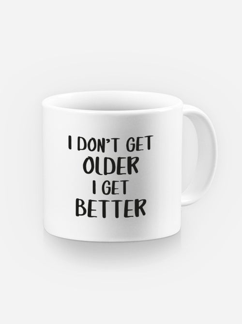Mok I DON'T GET OLDER I GET BETTER - Kiabi Mok I DON'T GET OLDER I GET BETTER - Kiabi