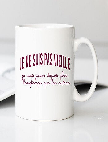 Mok JE NE SUIS PAS VIEILLE, JE SUIS JEUNE DEPUIS PLUS LONGTEMPS QUE LES AUTRES