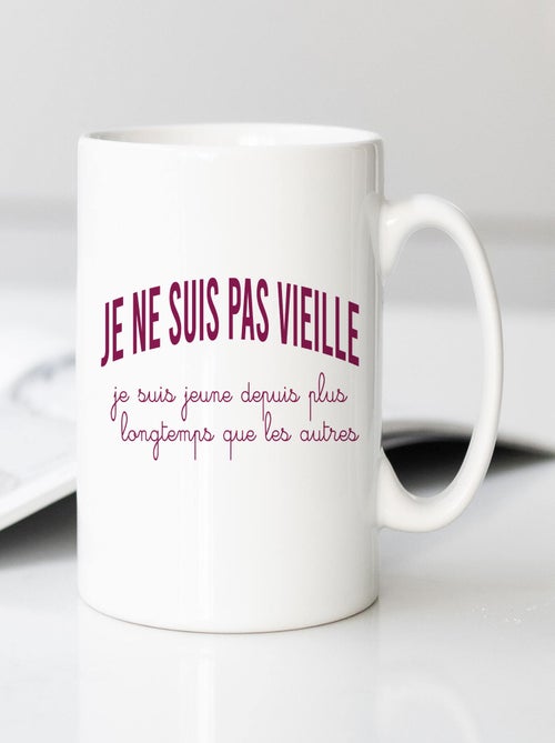 Mok JE NE SUIS PAS VIEILLE, JE SUIS JEUNE DEPUIS PLUS LONGTEMPS QUE LES AUTRES - Kiabi Mok JE NE SUIS PAS VIEILLE, JE SUIS JEUNE DEPUIS PLUS LONGTEMPS QUE LES AUTRES - Kiabi