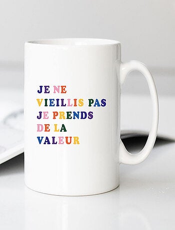 Mok JE NE VIEILLIS PAS JE PRENDS DE LA VALEUR COLORE