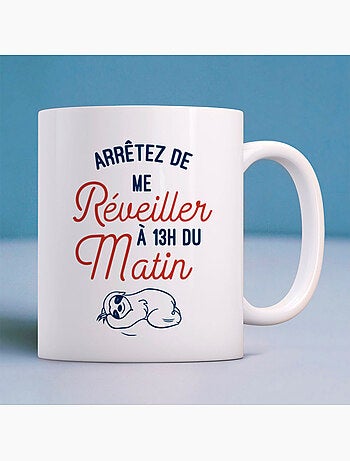 Mug ARRÊTEZ DE ME RÉVEILLER À 13H DU MATIN