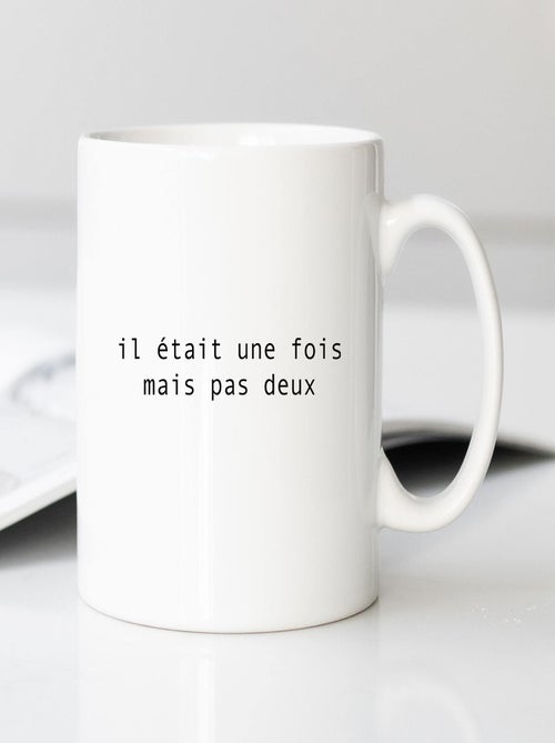 Mug IL ÉTAIT UNE FOIS MAIS PAS DEUX - Kiabi Mug IL ÉTAIT UNE FOIS MAIS PAS DEUX - Kiabi