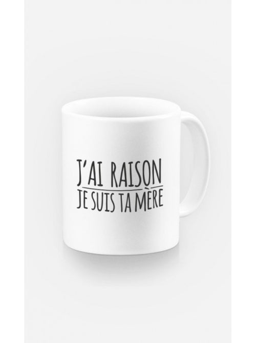 Mug J'AI RAISON JE SUIS TA MERE - Kiabi Mug J'AI RAISON JE SUIS TA MERE - Kiabi
