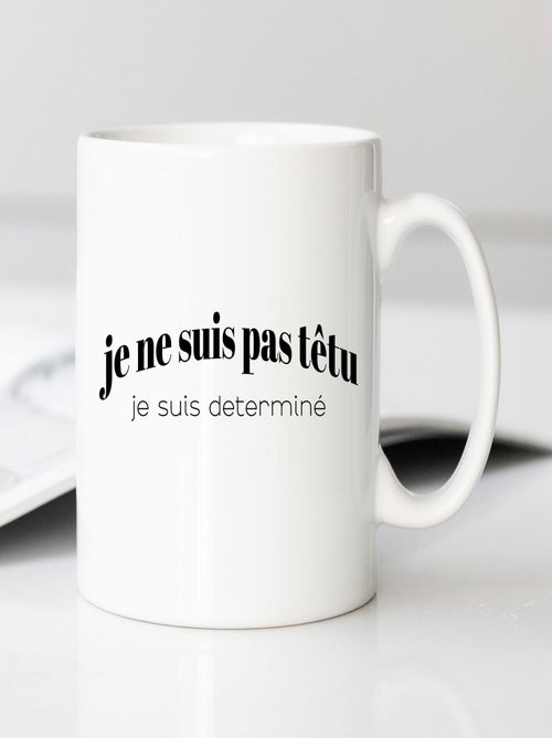 Mug JE NE SUIS PAS TÊTU JE SUIS DETERMINÉ - Kiabi Mug JE NE SUIS PAS TÊTU JE SUIS DETERMINÉ - Kiabi