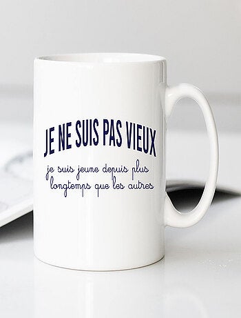 Mug JE NE SUIS PAS VIEUX, JE SUIS JEUNE DEPUIS PLUS LONGTEMPS QUE LES AUTRES