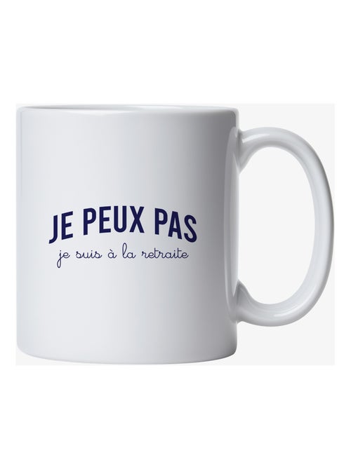 Mug JE PEUX PAS JE SUIS À LA RETRAITE - Kiabi Mug JE PEUX PAS JE SUIS À LA RETRAITE - Kiabi