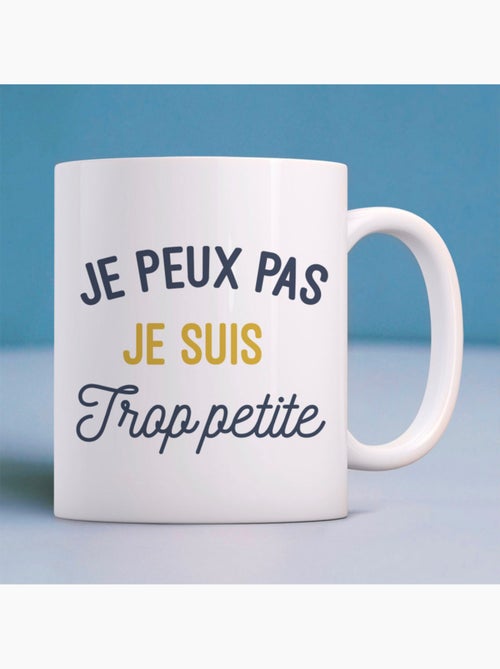Mug JE PEUX PAS JE SUIS TROP PETITE - Kiabi Mug JE PEUX PAS JE SUIS TROP PETITE - Kiabi