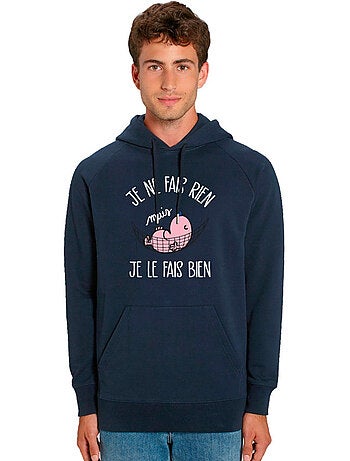 Sweat à capuche Homme - JE NE FAIS RIEN MAIS JE LE FAIS BIEN