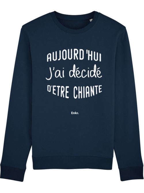 Sweat Femme - AUJOURD'HUI J'AI DÉCIDÉ D'ÊTRE CHIANTE - Kiabi Sweat Femme - AUJOURD'HUI J'AI DÉCIDÉ D'ÊTRE CHIANTE - Kiabi