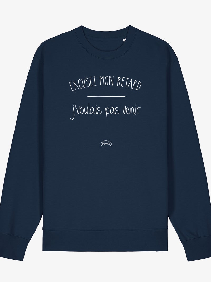 Sweat Femme - EXCUSEZ MON RETARD J'VOULAIS PAS VENIR Bleu marine - Kiabi