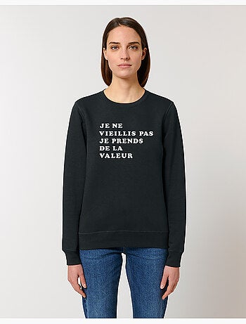 Sweat Femme - JE NE VIEILLIS PAS JE PRENDS DE LA VALEUR COLORE