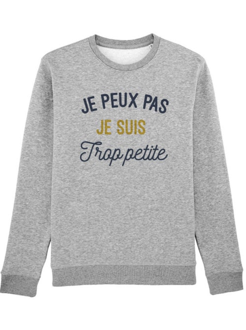 Sweat Femme - JE PEUX PAS JE SUIS TROP PETITE - Kiabi