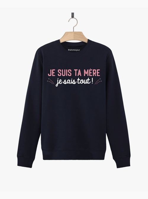 Sweat Femme - JE SUIS TA MÈRE JE SAIS TOUT - Kiabi Sweat Femme - JE SUIS TA MÈRE JE SAIS TOUT - Kiabi