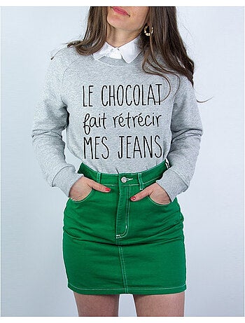 Sweat Femme - LE CHOCOLAT FAIT RETRECIR MES JEANS