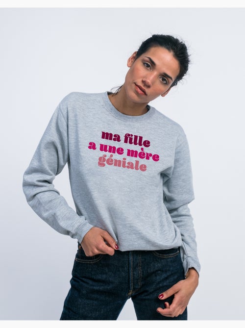 Sweat Femme - MA FILLE A UNE MÈRE GÉNIALE - Kiabi Sweat Femme - MA FILLE A UNE MÈRE GÉNIALE - Kiabi