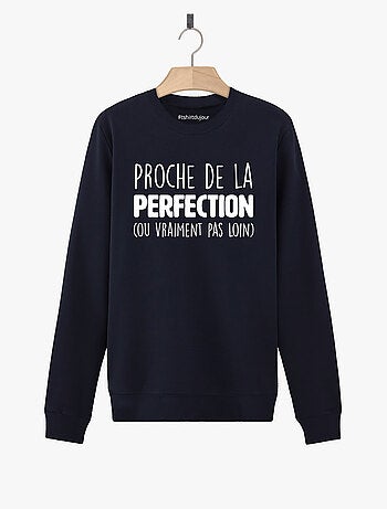 Sweat Femme - PROCHE DE LA PERFECTION