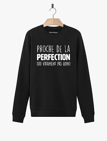 Sweat Femme - PROCHE DE LA PERFECTION