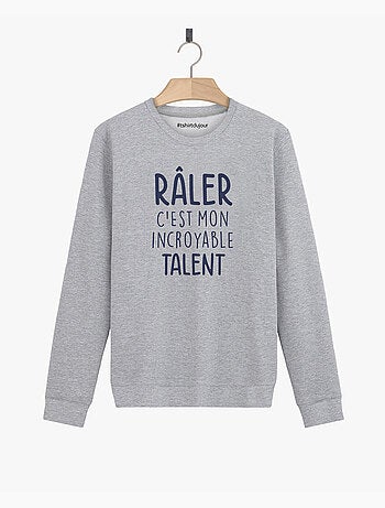Sweat Femme - RALER C'EST MON INCROYABLE TALENT