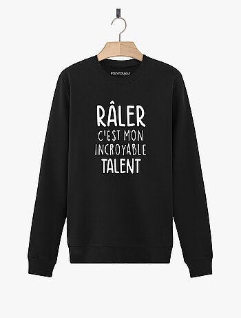 Sweat Femme - RALER C'EST MON INCROYABLE TALENT