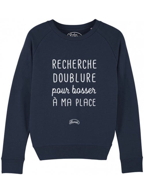 Sweat Femme - RECHERCHE DOUBLURE POUR BOSSER A MA PLACE - Kiabi Sweat Femme - RECHERCHE DOUBLURE POUR BOSSER A MA PLACE - Kiabi