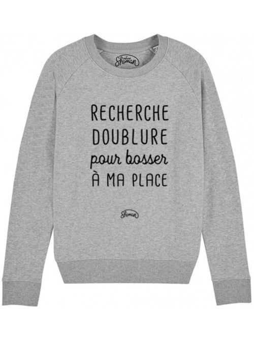 Sweat Femme - RECHERCHE DOUBLURE POUR BOSSER A MA PLACE - Kiabi Sweat Femme - RECHERCHE DOUBLURE POUR BOSSER A MA PLACE - Kiabi