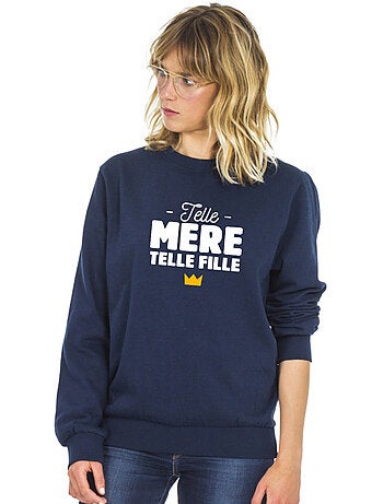 Sweat Femme - TELLE MÈRE TELLE FILLE
