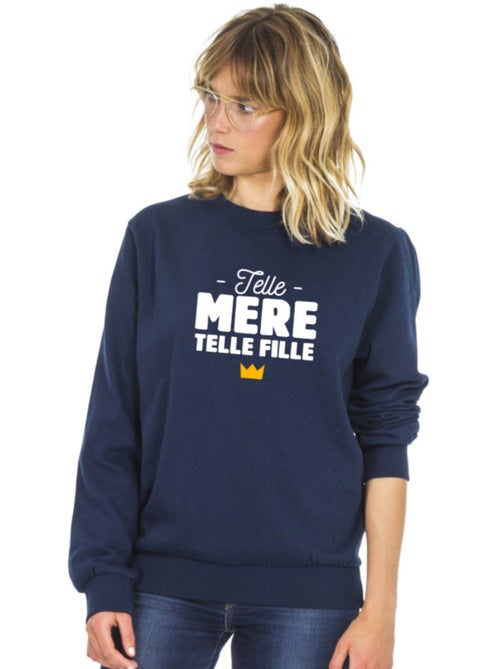 Sweat Femme - TELLE MÈRE TELLE FILLE - Kiabi Sweat Femme - TELLE MÈRE TELLE FILLE - Kiabi