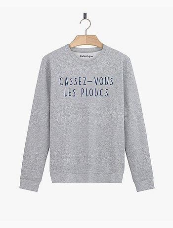 Sweat Homme - CASSEZ-VOUS LES PLOUCS