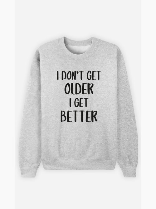 Sweat Homme - I DON T GET OLDER I GET BETTER - Kiabi