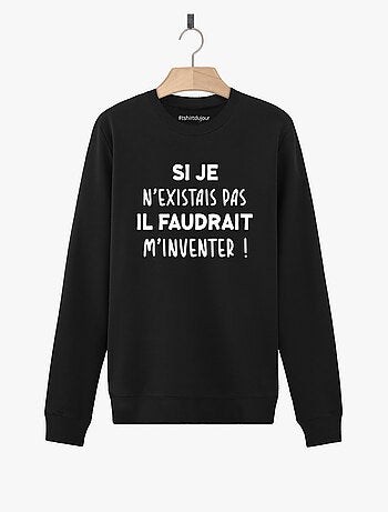 Sweat Homme - IL FAUDRAIT M'INVENTER