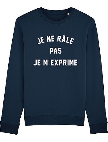 Sweat Homme - JE NE RÂLE PAS JE M'EXPRIME