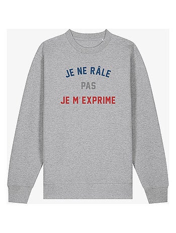 Sweat Homme - JE NE RÂLE PAS JE M'EXPRIME