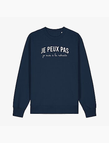 Sweat Homme - JE PEUX PAS JE SUIS À LA RETRAITE