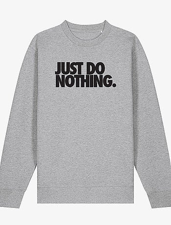 Sweat Homme - JUST DO NOTHING
