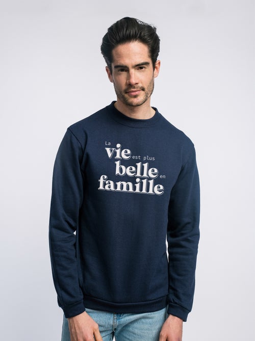 Sweat Homme - LA VIE EST PLUS BELLE EN FAMILLE - Kiabi