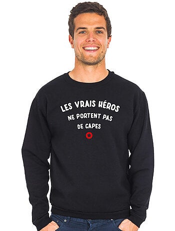 Sweat Homme - LES VRAIS HEROS NE PORTENT PAS DE CAPES