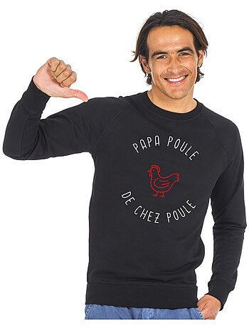 Sweat Homme - PAPA POULE DE CHEZ POULE