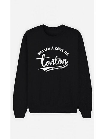 Sweat Homme - PASSER A COTE DE TONTON