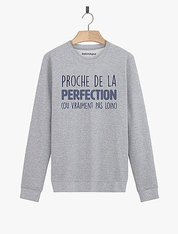 Sweat Homme - PROCHE DE LA PERFECTION