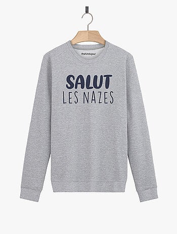 Sweat Homme - SALUT LES NAZES