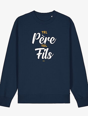 Sweat Homme - TEL PERE TEL FILS