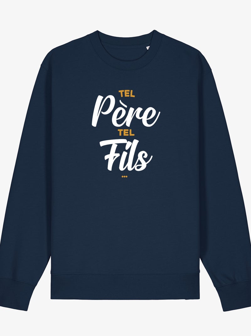 Sweat Homme - TEL PERE TEL FILS Bleu marine - Kiabi