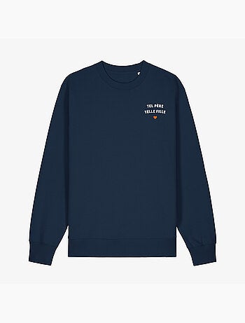 Sweat Homme - TEL PÈRE TELLE FILLE CŒUR