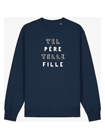 Sweat Homme - TEL PÈRE TELLE FILLE MPT