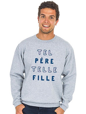 Sweat Homme - TEL PÈRE TELLE FILLE MPT